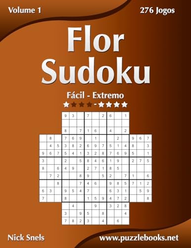 Flor Sudoku - Fácil ao Extremo - Volume 1 - 276 Jogos (Portuguese Edition)  - Snels, Nick: 9781514255131 - AbeBooks